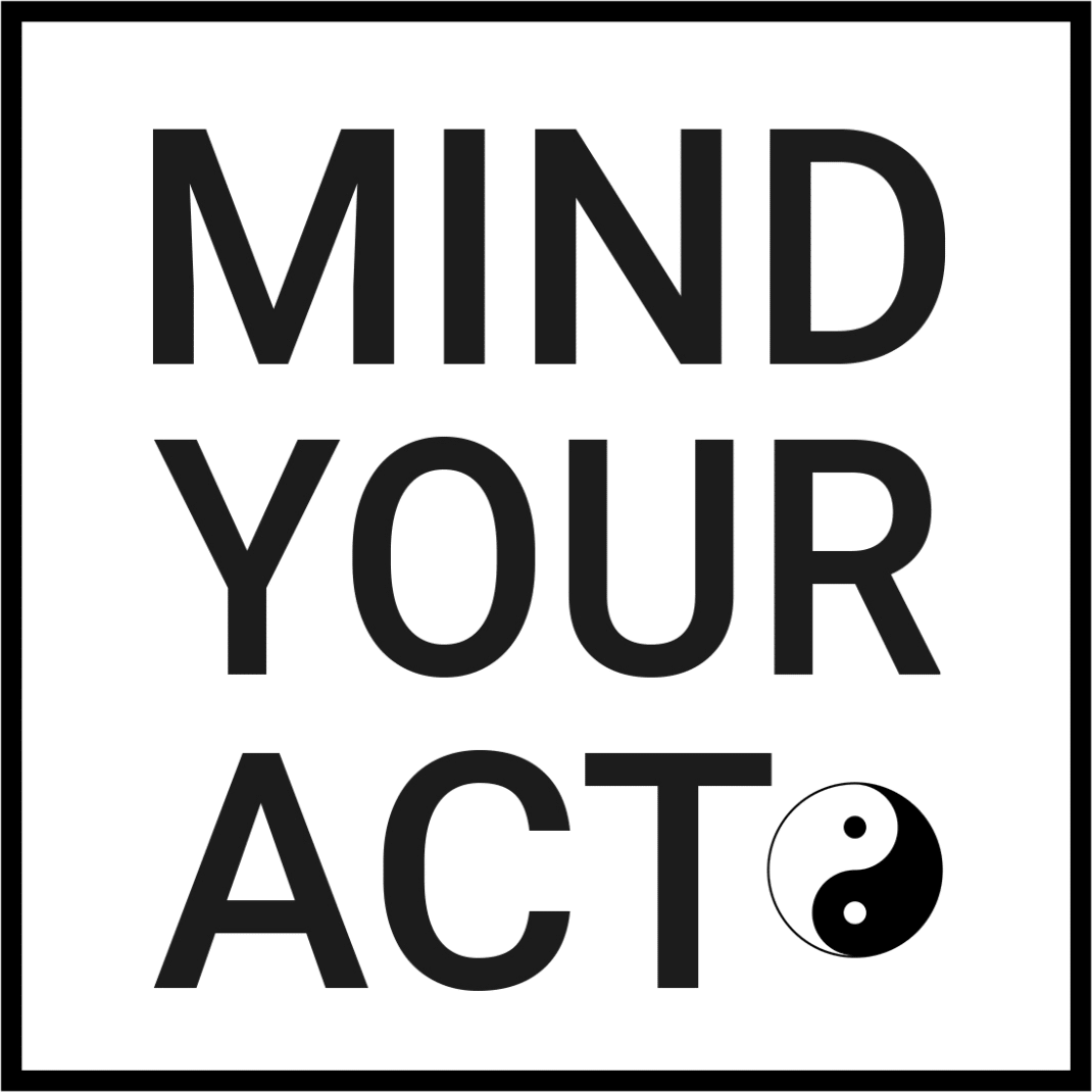 Mind your act